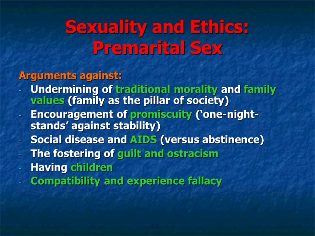 Sexuality and Ethics: Premarital Sex Arguments against: Undermining of traditional morality and family values